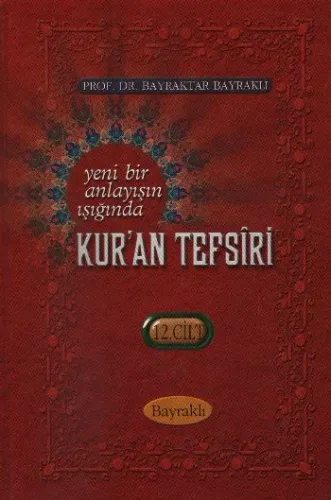 Yeni Bir Anlayışın Işığında Kur'an Tefsiri (12. Cilt)