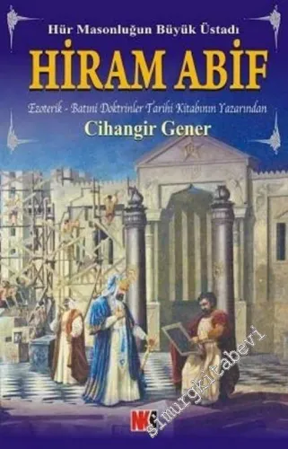 Hür Masonluğun Büyük Üstadı Hiram Abif -        2009