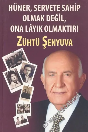 Hüner Servete Sahip Olmak Değil Ona Layık Olmaktır -