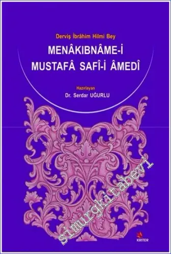 Menakıbname-i Mustafa Safi-i Amedi : Derviş İbrahim Hilmi Bey Uğurlu  -         2017