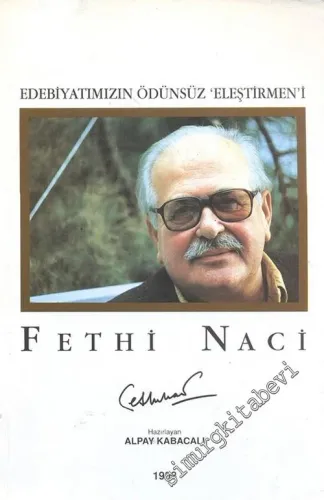 Fethi Naci: Edebiyatımızın Ödünsüz Eleştirmeni -        1998