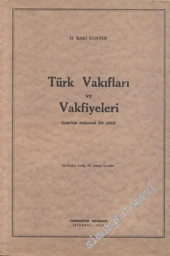 Türk Vakıfları ve Vakfiyeleri Üzerine Mücmel Bir Etüd -        1939