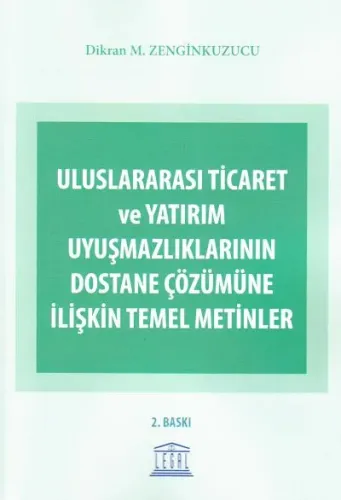 Uluslararası Ticaret ve Yatırım Uyuşmazlıklarının Dostane Çözümüne İli