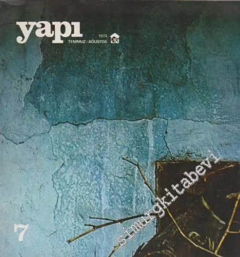 Yapı - Mimarlık Kültür ve Sanat Dergisi - Sayı: 7      Temmuz - Ağustos