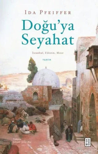 Doğu’ya Seyahat;İstanbul, Filistin, Mısır