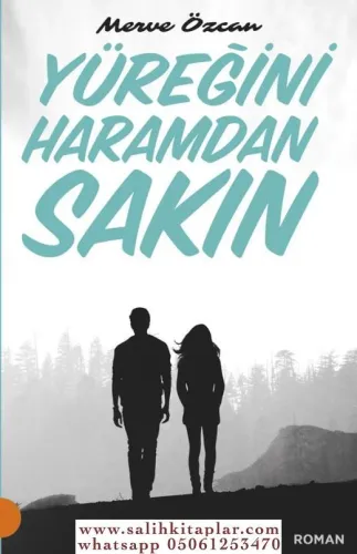 Yüreğini Haramdan Sakın - Merve Özcan