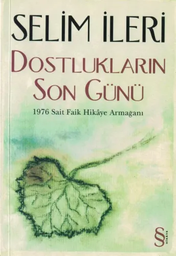 Dostlukların Son Günü 1976 Sait Faik Hikaye Armağanı Selim İleri Evere