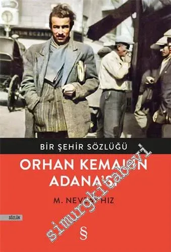 Bir Şehir Sözlüğü - Orhan Kemal’in Adana’sı -