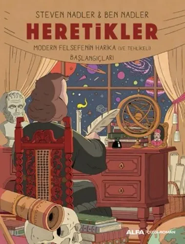Heretikler; Modern Felsefenin Harika (Ve Tehlikeli) Başlangıçları