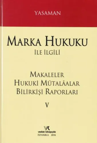 Marka Hukuku İle İlgili Makaleler Hukuki Mütalaalar Bilirkişi Raporları