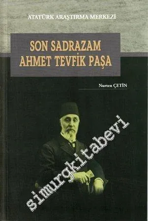 Son Sadrazam Ahmet Tevfik Paşa -