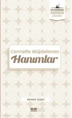 Cennetle Müjdelenen Hanımlar;Peygamber Asrının Hanımları 9