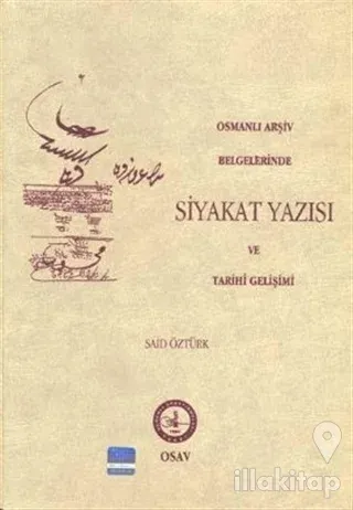 Osmanlı Arşiv Belgelerinde Siyakat Yazısı ve Tarihi Gelişimi