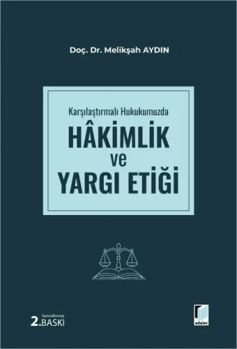 Karşılaştırmalı Hukukumuzda Hakimlik ve Yargı Etiği