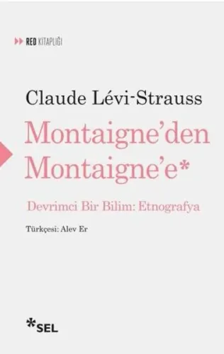 Montaigne'den Montaigne'e; Devrimci Bir Bilim: Etnografya