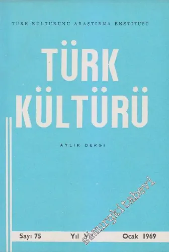Türk Kültürü - Aylık Dergi  - Sayı: 75    VII  Ocak