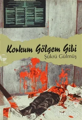 Korkum Gölgem Gibi
