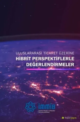Uluslararası Ticaret Üzerine Hibrit; Perspektiflerle Değerlendirmeler