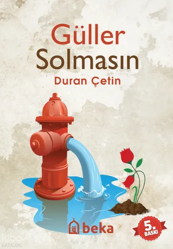 Güller Solmasın | benlikitap.com