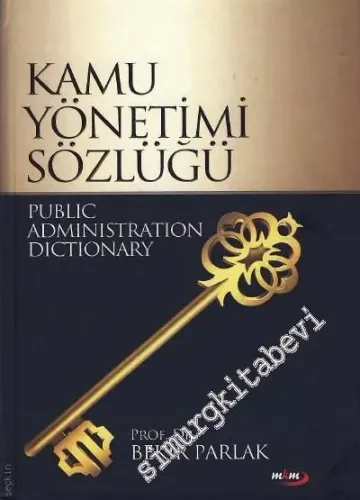 Kamu Yönetimi Sözlüğü = Public Administration Dictionary CİLTLİ -