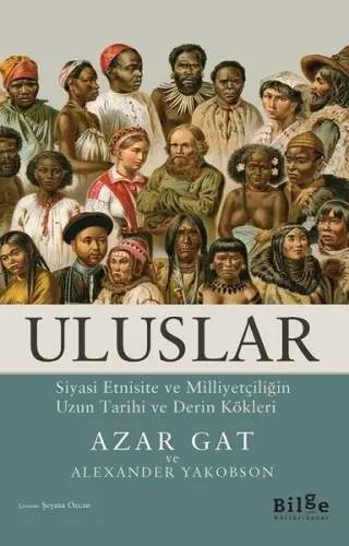 Uluslar; Siyasi Etnisite ve Milliyetçiliğin Uzun Tarihî ve Derin Kökleri