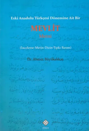 Eski Anadolu Türkçesi Dönemine Ait Bir Mevlit Metni