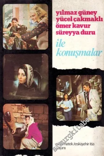 Yılmaz Güney Yücel Çakmaklı Ömer Kavur Süreyya Duru ile Konuşmalar -