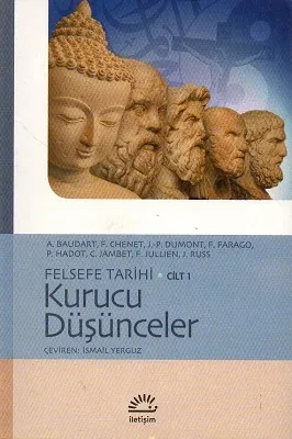 Felsefe Tarihi Cilt 1 - Kurucu Düşünceler