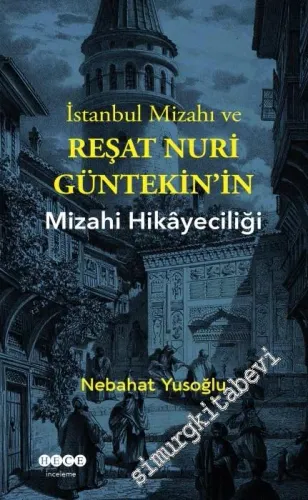 İstanbul Mizahı ve Reşat Nuri Güntekin'in Mizahi Hikayeciliği -         2020