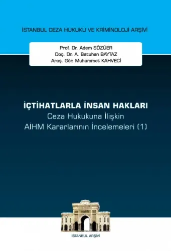 İçtihatlarla İnsan Hakları Ceza Hukukuna İlişkin AİHM Kararlarının İncelemeleri (1)