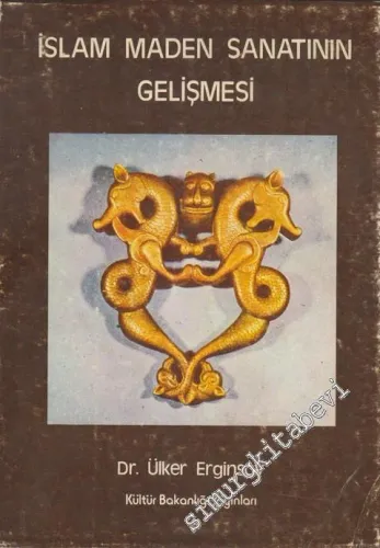 İslam Maden Sanatının Gelişmesi: Başlangıcından Anadolu Selçuklularının Sonuna Kadar -        1978