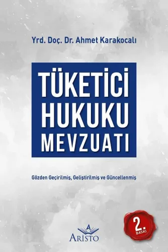 Güncel Tüketici Hukuku Mevzuatı Aristo Yayınevi Ahmet Karakocalı