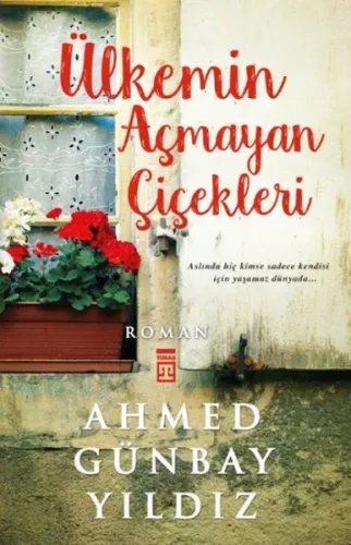 Ülkemin Açmayan Çiçekleri Ahmed Günbay Yıldız