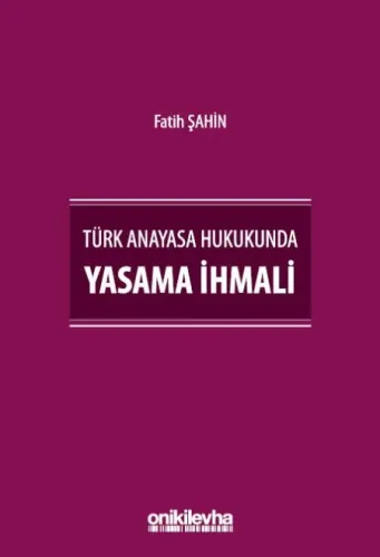 Türk Anayasa Hukukunda Yasama İhmali