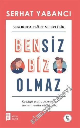 Bensiz Biz Olmaz : 50 Soruda Flört ve Evlilik -