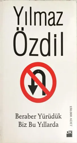 Beraber Yürüdük Biz Bu Yıllarda