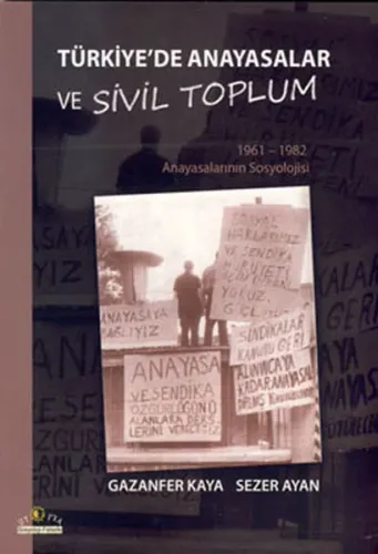 Türkiye'de Anayasalar ve Sivil Toplum; 1961-1962 Anayasalarının Sosyolojisi