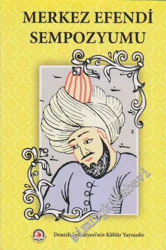 Merkez Efendi Sempozyumu: 27 - 28 - 29 Haziran 1998 -