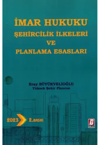 İmar Hukukunda Şehircilik İlkeleri ve Planlama Esasları