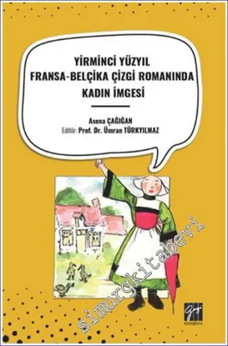 Yirminci Yüzyıl Fransa - Belçika Çizgi Romanında Kadın İmgesi -         2023