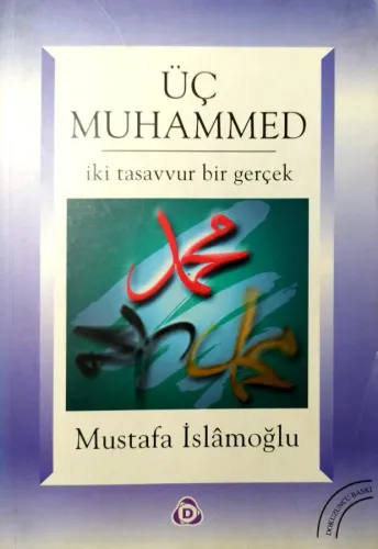 Üç Muhammed İki Tasavvur Bir Gerçek