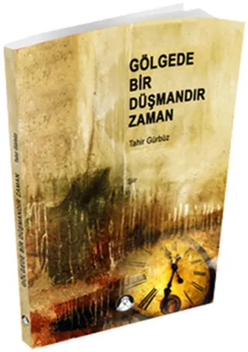 Gölgede Bir Düşmandır Zaman