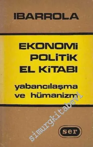 Ekonomi Politik El Kitabı :  Yabancılaşma ve Hümanizm -        1969