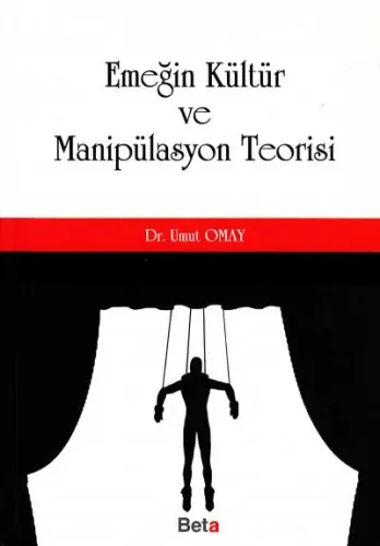 Emeğin Kültür ve Manipülasyon Teorisi