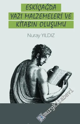 Eskiçağda Yazı Malzemeleri ve Kitabın Oluşumu -        2021