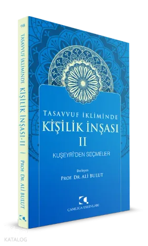 Tasavvuf İkliminde Kişilik İnşası 2 - Kuşeyri'den Seçmeler