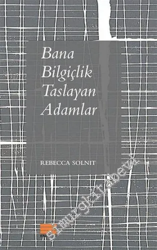 Bana Bilgiçlik Taslayan Adamlar -
