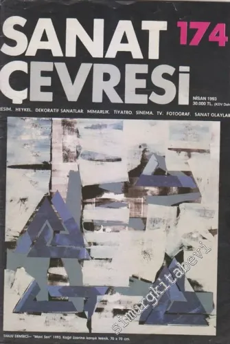 Sanat Çevresi Aylık Sanat Dergisi - Resim, Heykel, Dekoratif Sanatlar, Mimarlık, Tiyatro, Sinema, TV, Fotoğraf, Sanat Olayları - Sayı: 174      Nisan