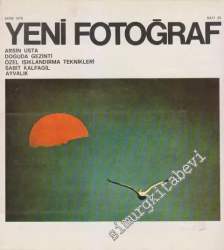 Yeni Fotoğraf Aylık Fotoğraf Sanatı ve Mesleği Dergisi - Dosya: Arsin Usta - Doğu'da Gezinti - Özel Işıklandırma Teknikleri - Sabit Kalfagil - Ayvalık - Sayı: 25      Ekim