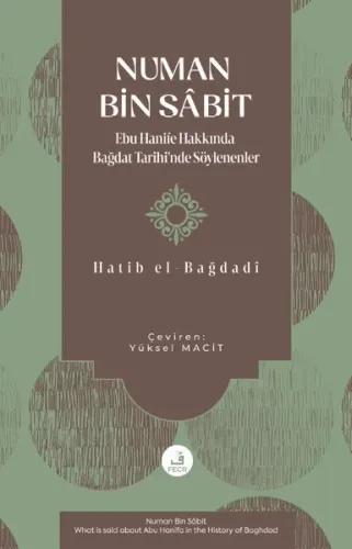Numan Bin Sâbit - Ebu Hanife Hakkında Bağdat Tarihi'nde Söylenenler